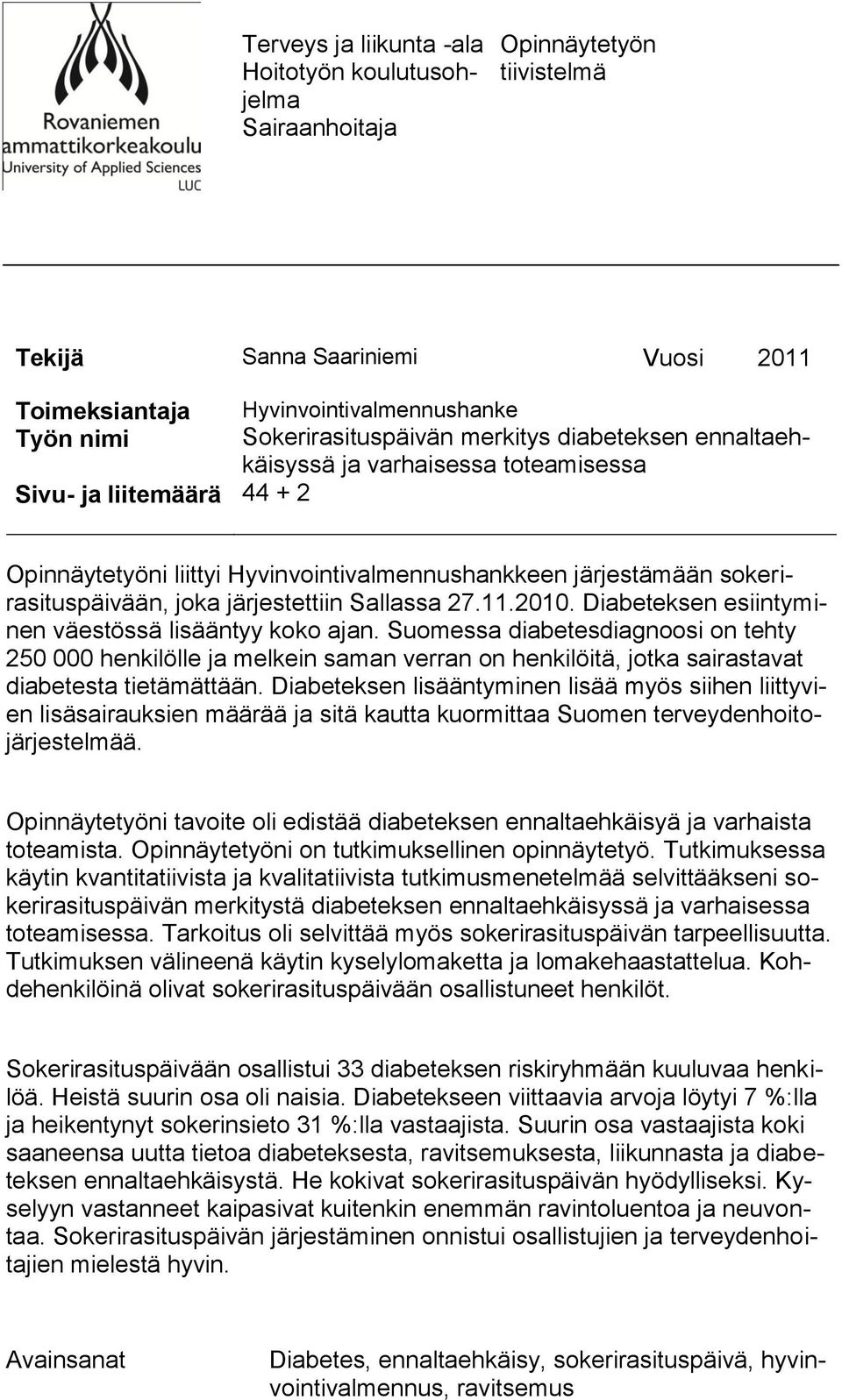 Sallassa 27.11.2010. Diabeteksen esiintyminen väestössä lisääntyy koko ajan.