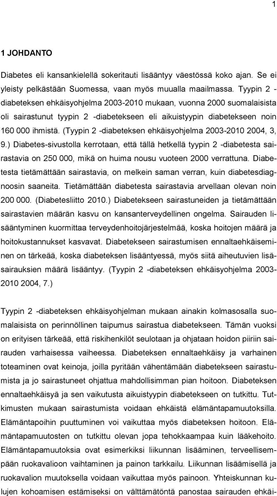 (Tyypin 2 -diabeteksen ehkäisyohjelma 2003-2010 2004, 3, 9.