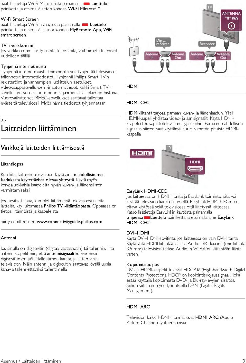 TV:n verkkonimi Jos verkkoon on liitetty useita televisioita, voit nimetä televisiot uudelleen täällä.