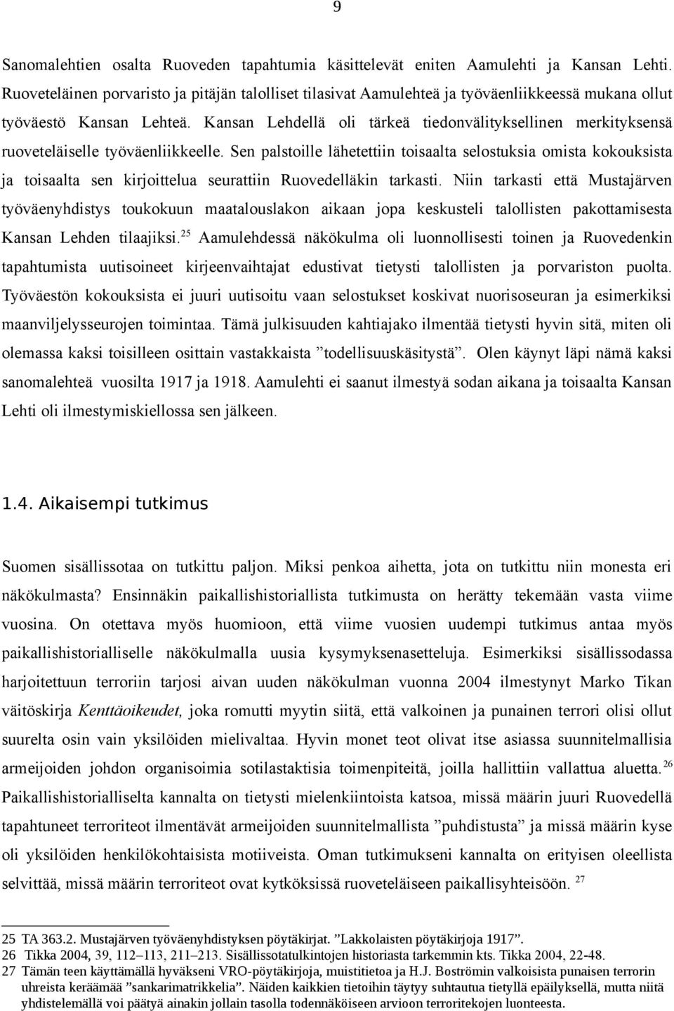 Kansan Lehdellä oli tärkeä tiedonvälityksellinen merkityksensä ruoveteläiselle työväenliikkeelle.