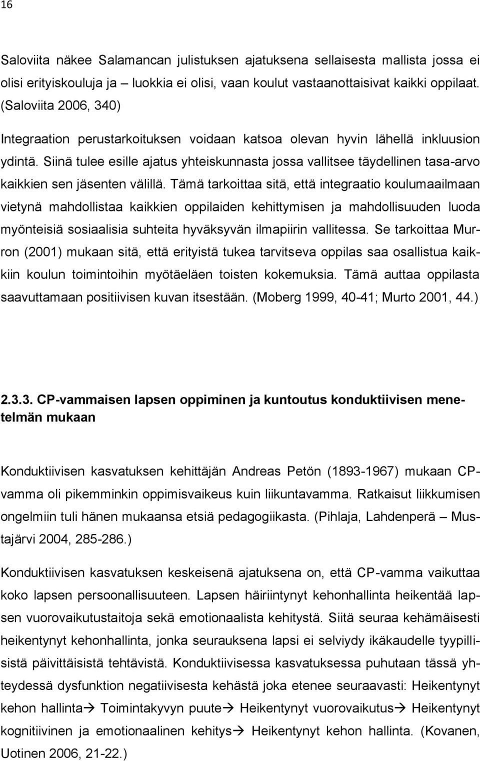 Siinä tulee esille ajatus yhteiskunnasta jossa vallitsee täydellinen tasa-arvo kaikkien sen jäsenten välillä.