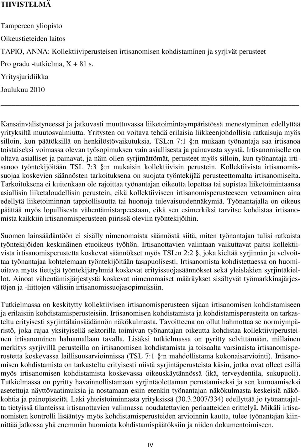 Yritysten on voitava tehdä erilaisia liikkeenjohdollisia ratkaisuja myös silloin, kun päätöksillä on henkilöstövaikutuksia.