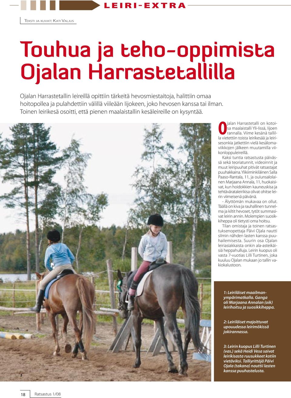 Ojalan Harrastetalli on kotoisa maalaistalli Yli-Iissä, Iijoen rannalla.