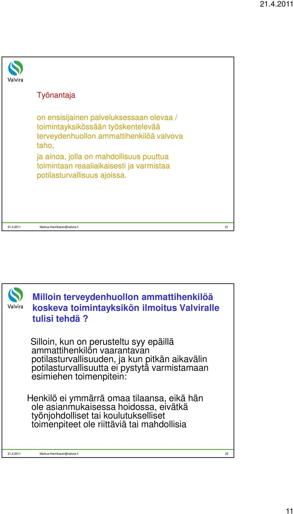 fi 21 Milloin terveydenhuollon ammattihenkilöä koskeva toimintayksikön ilmoitus Valviralle tulisi tehdä?