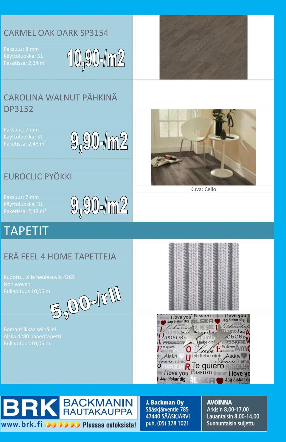 31 Paketissa: 2,48 m 2 Kuva: Cello TAPETIT ERÄ FEEL 4 HOME TAPETTEJA Kudottu, villa neulekuvio