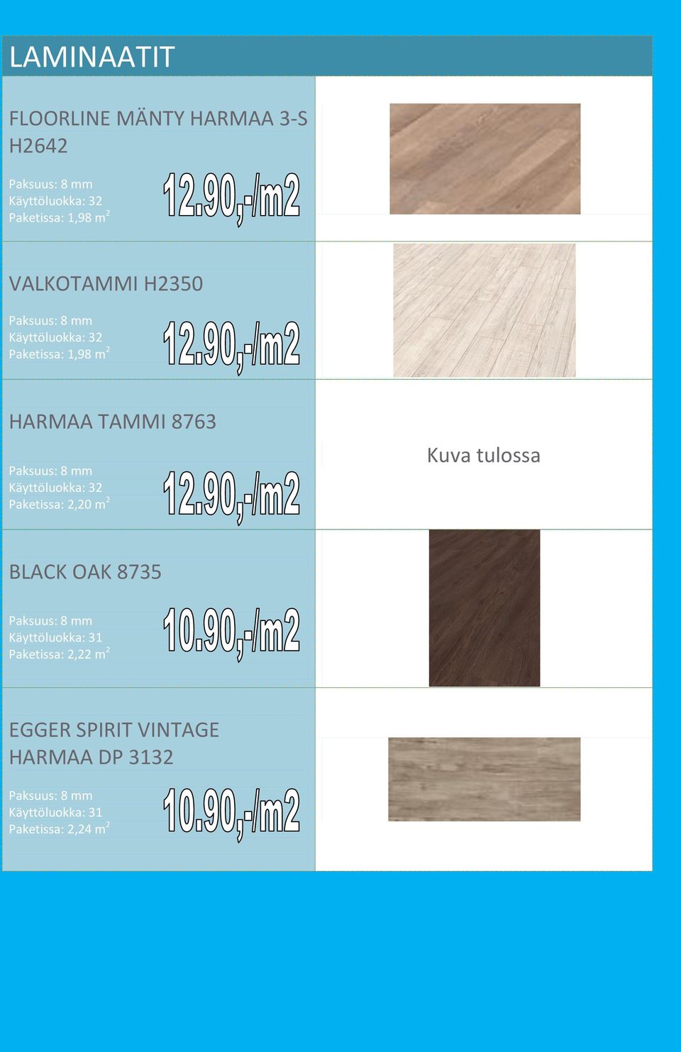 Käyttöluokka: 32 Paketissa: 2,20 m 2 Kuva tulossa BLACK OAK 8735 Käyttöluokka: 31