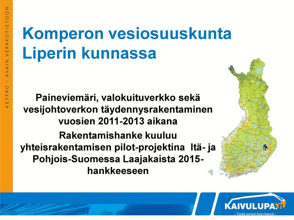 vuosien 2011-2013 aikana Rakentamishanke kuuluu