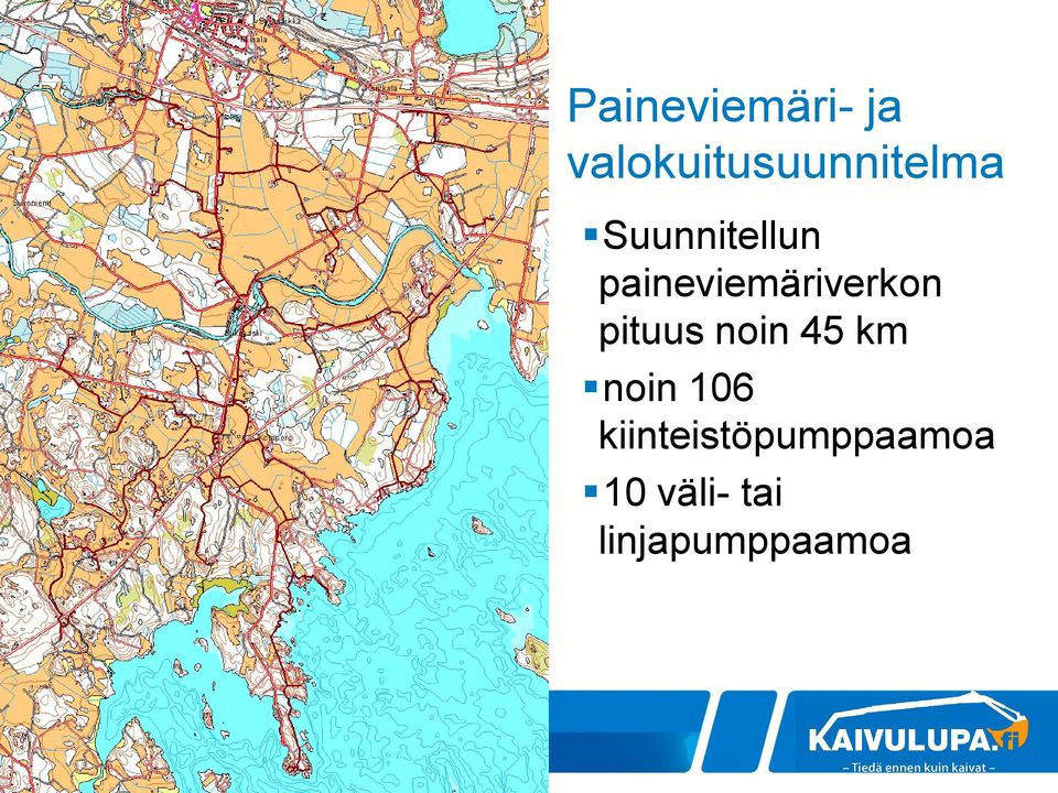 paineviemäriverkon pituus noin 45 km