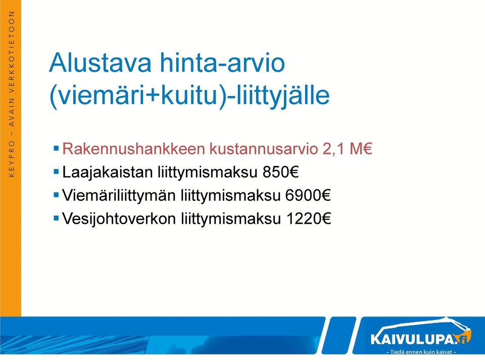 kustannusarvio 2,1 M Laajakaistan