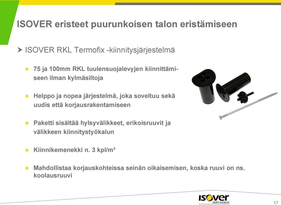 uudis että korjausrakentamiseen Paketti sisältää hylsyvälikkeet, erikoisruuvit ja välikkeen