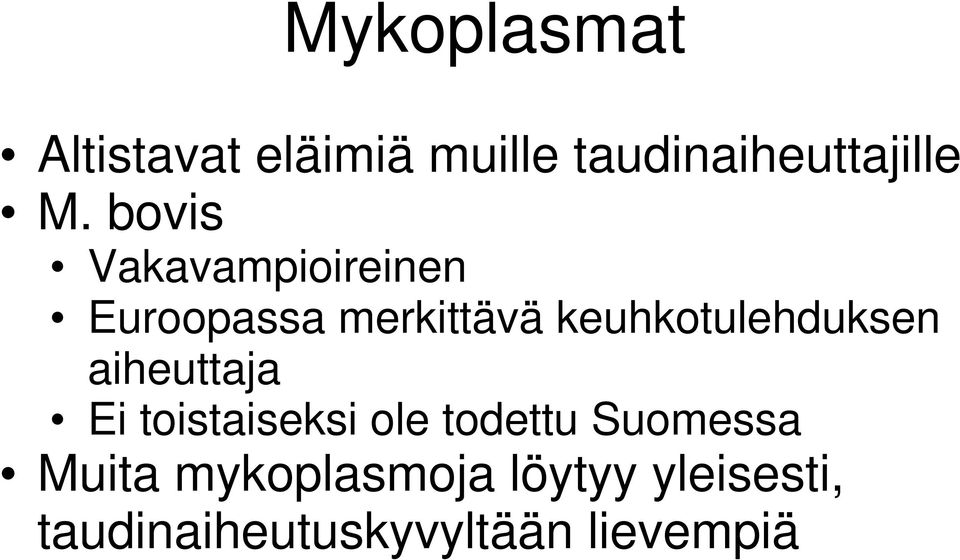 keuhkotulehduksen aiheuttaja Ei toistaiseksi ole todettu