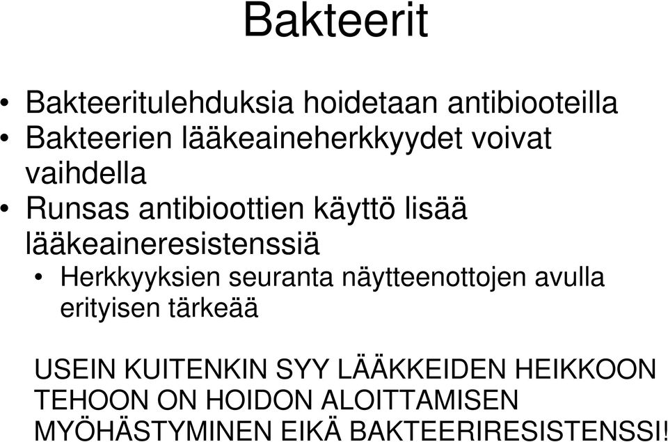 lääkeaineresistenssiä Herkkyyksien seuranta näytteenottojen avulla erityisen