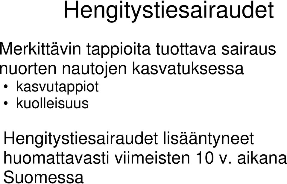 kasvutappiot kuolleisuus Hengitystiesairaudet