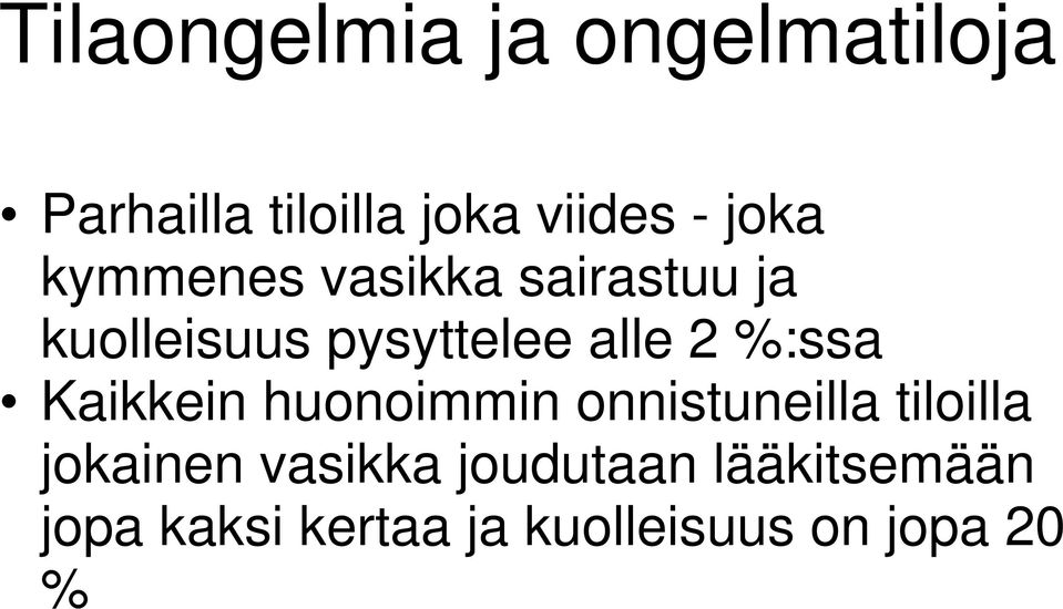 %:ssa Kaikkein huonoimmin onnistuneilla tiloilla jokainen vasikka