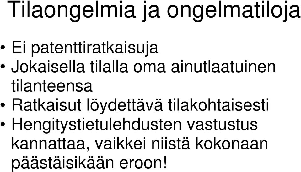 Ratkaisut löydettävä tilakohtaisesti