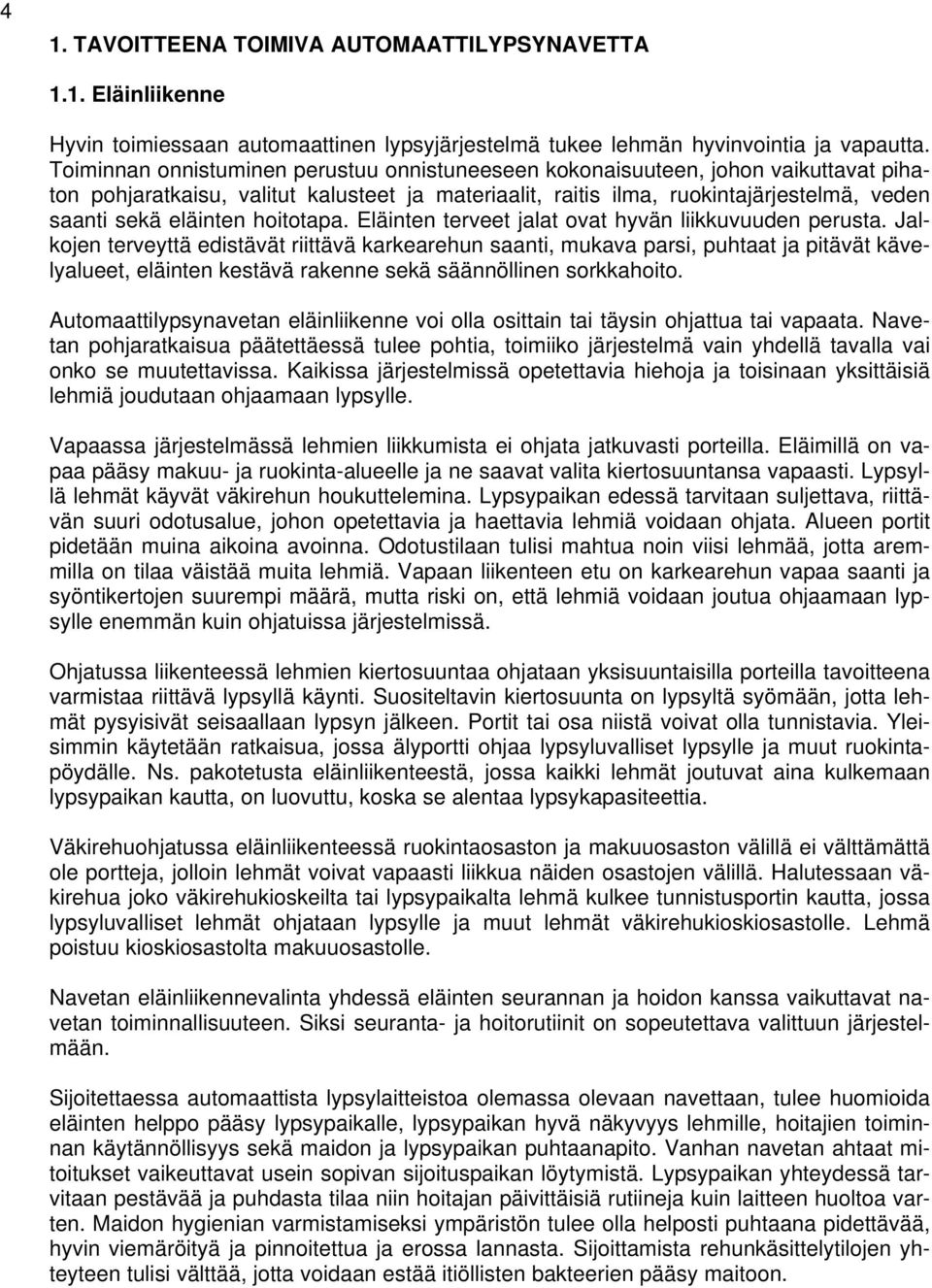 hoitotapa. Eläinten terveet jalat ovat hyvän liikkuvuuden perusta.