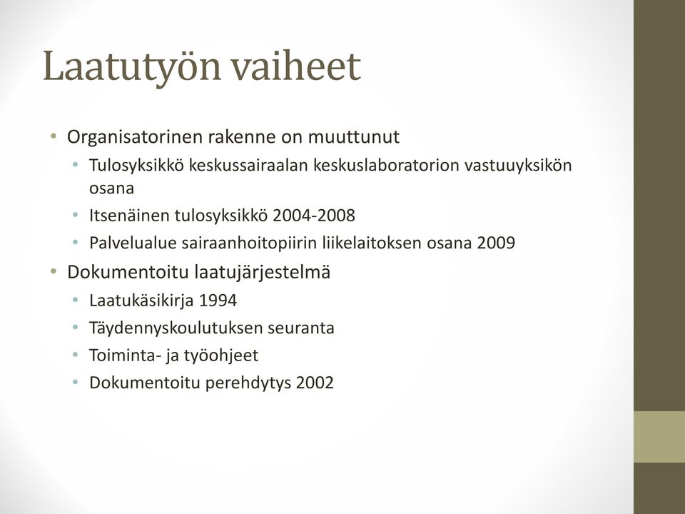 sairaanhoitopiirin liikelaitoksen osana 2009 Dokumentoitu laatujärjestelmä