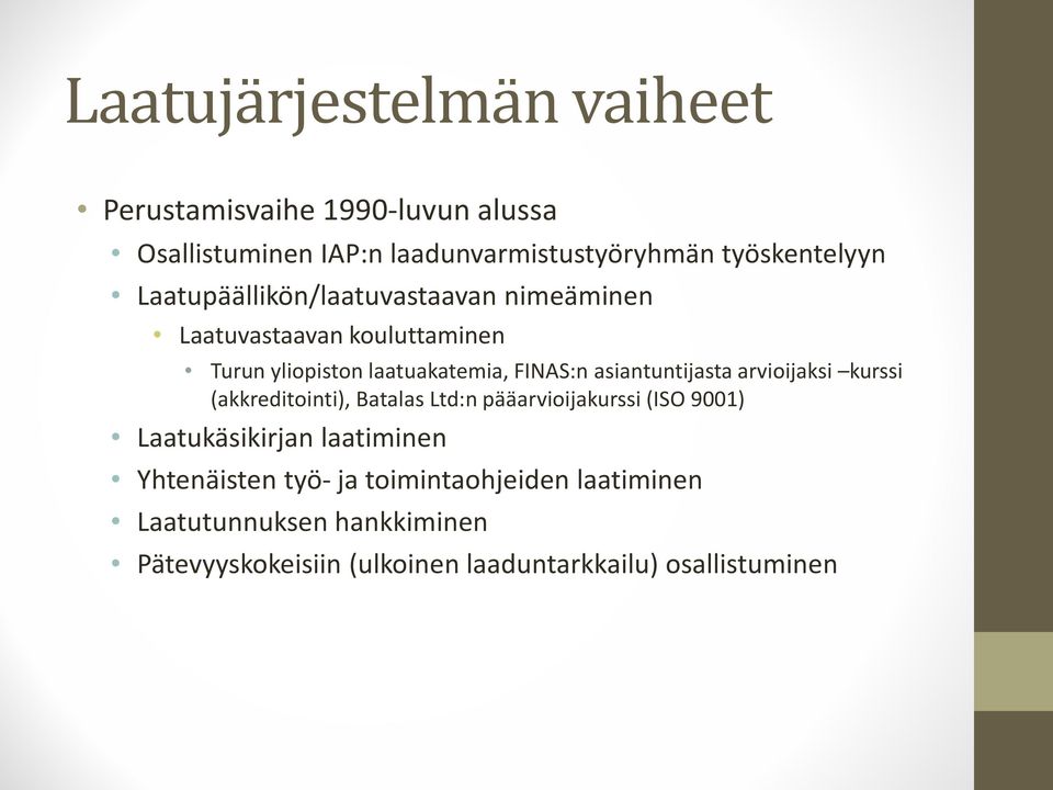 asiantuntijasta arvioijaksi kurssi (akkreditointi), Batalas Ltd:n pääarvioijakurssi (ISO 9001) Laatukäsikirjan laatiminen