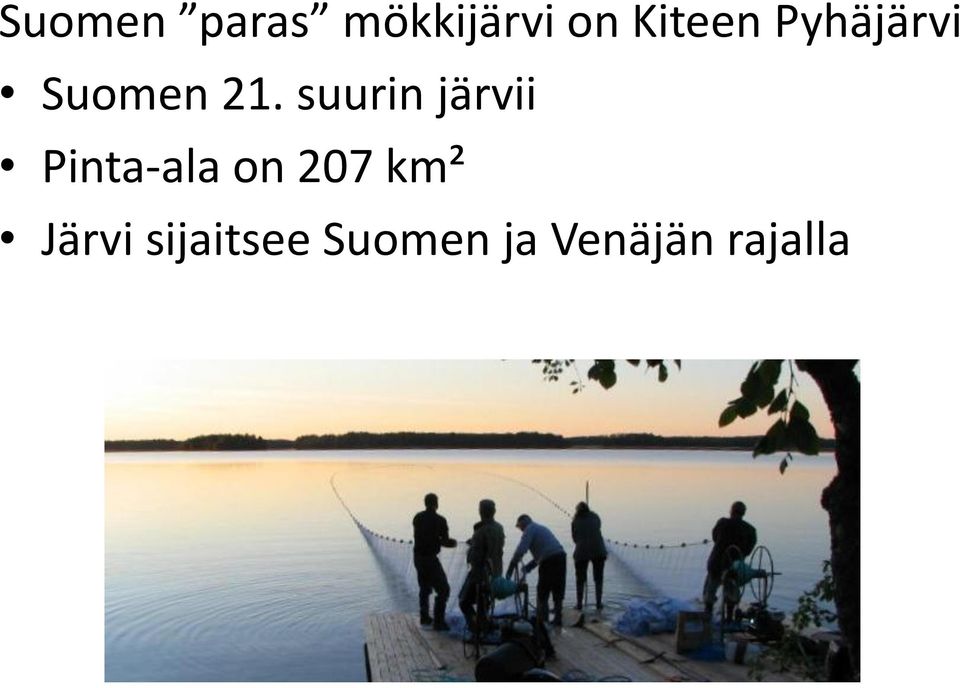 suurin järvii Pinta-ala on 207