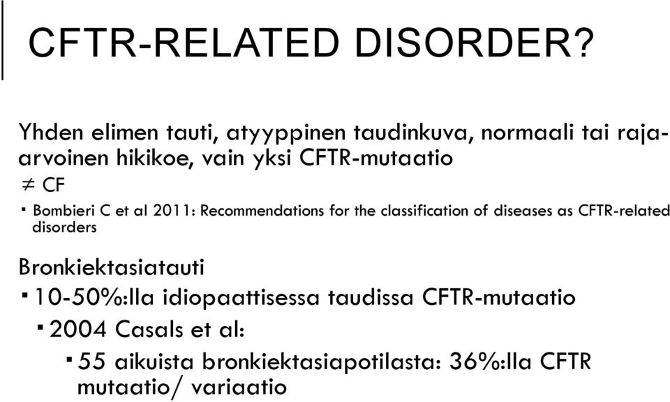 CFTR-mutaatio CF Bombieri C et al 2011: Recommendations for the classification of diseases as