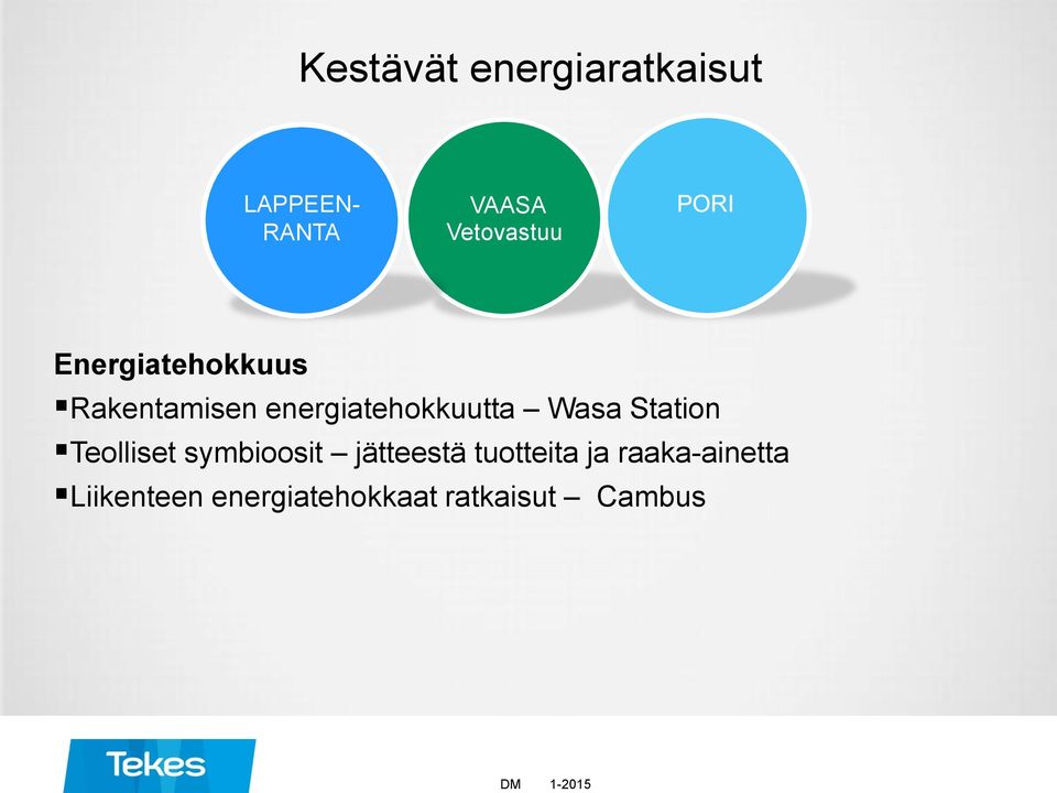 energiatehokkuutta Wasa Station Teolliset symbioosit