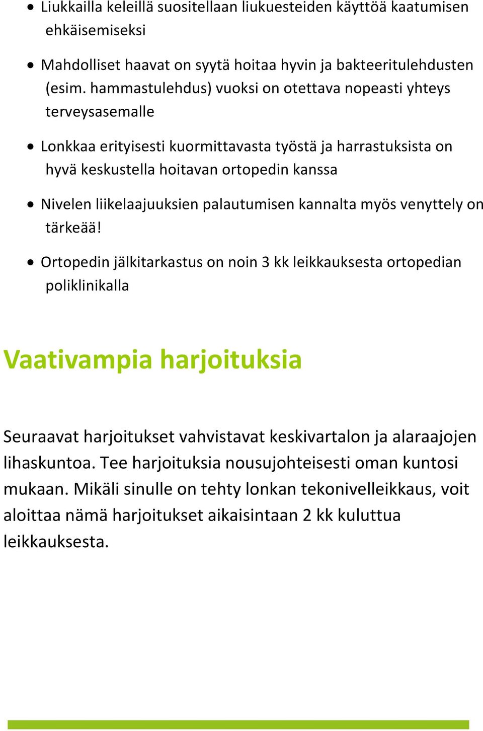 liikelaajuuksien palautumisen kannalta myös venyttely on tärkeää!