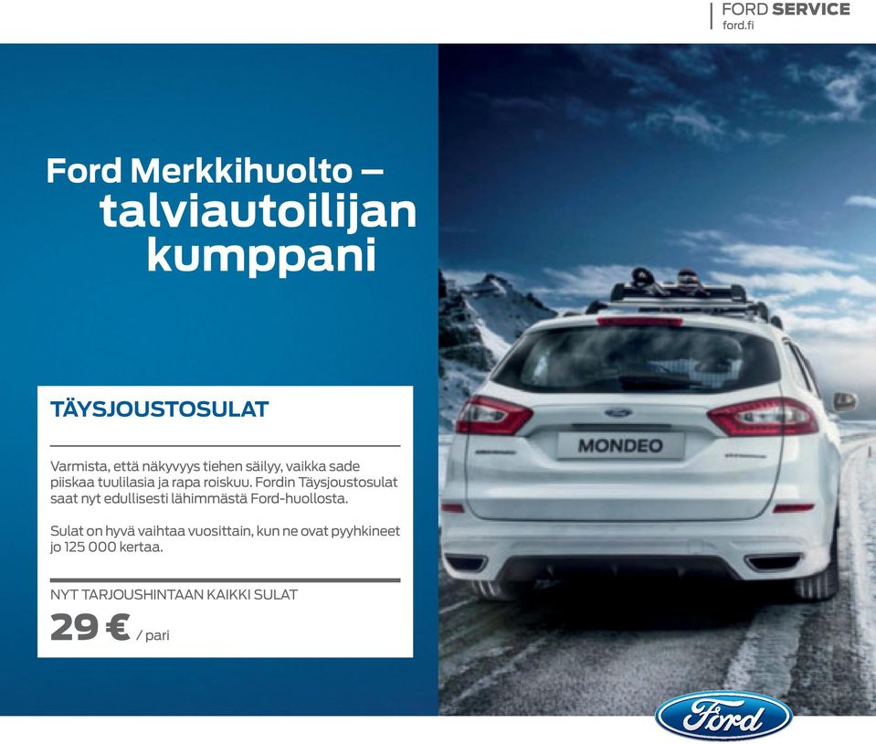 Fordin Täysjoustosulat saat nyt edullisesti lähimmästä Ford-huollosta.