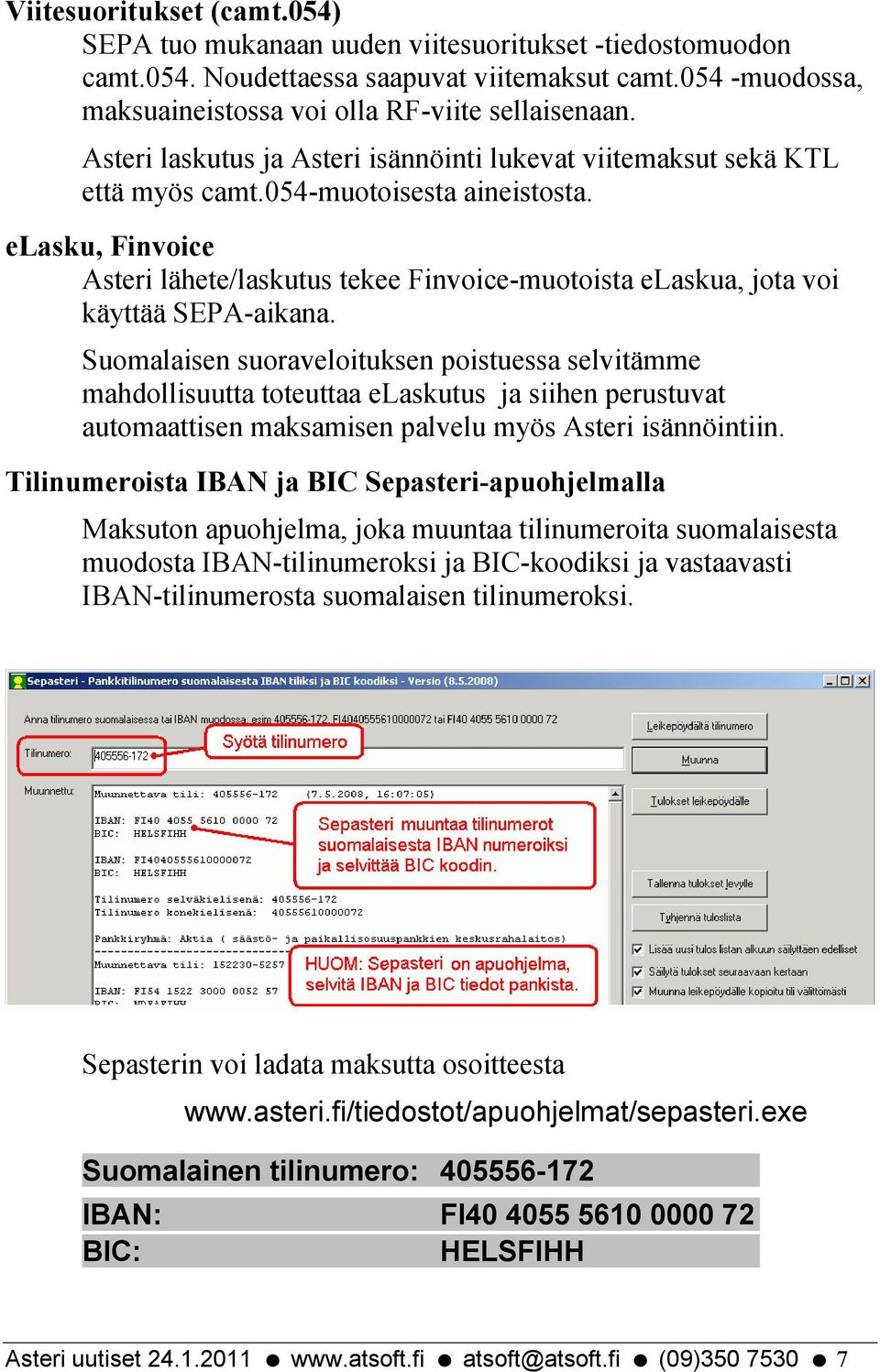 elasku, Finvoice Asteri lähete/laskutus tekee Finvoice-muotoista elaskua, jota voi käyttää SEPA-aikana.