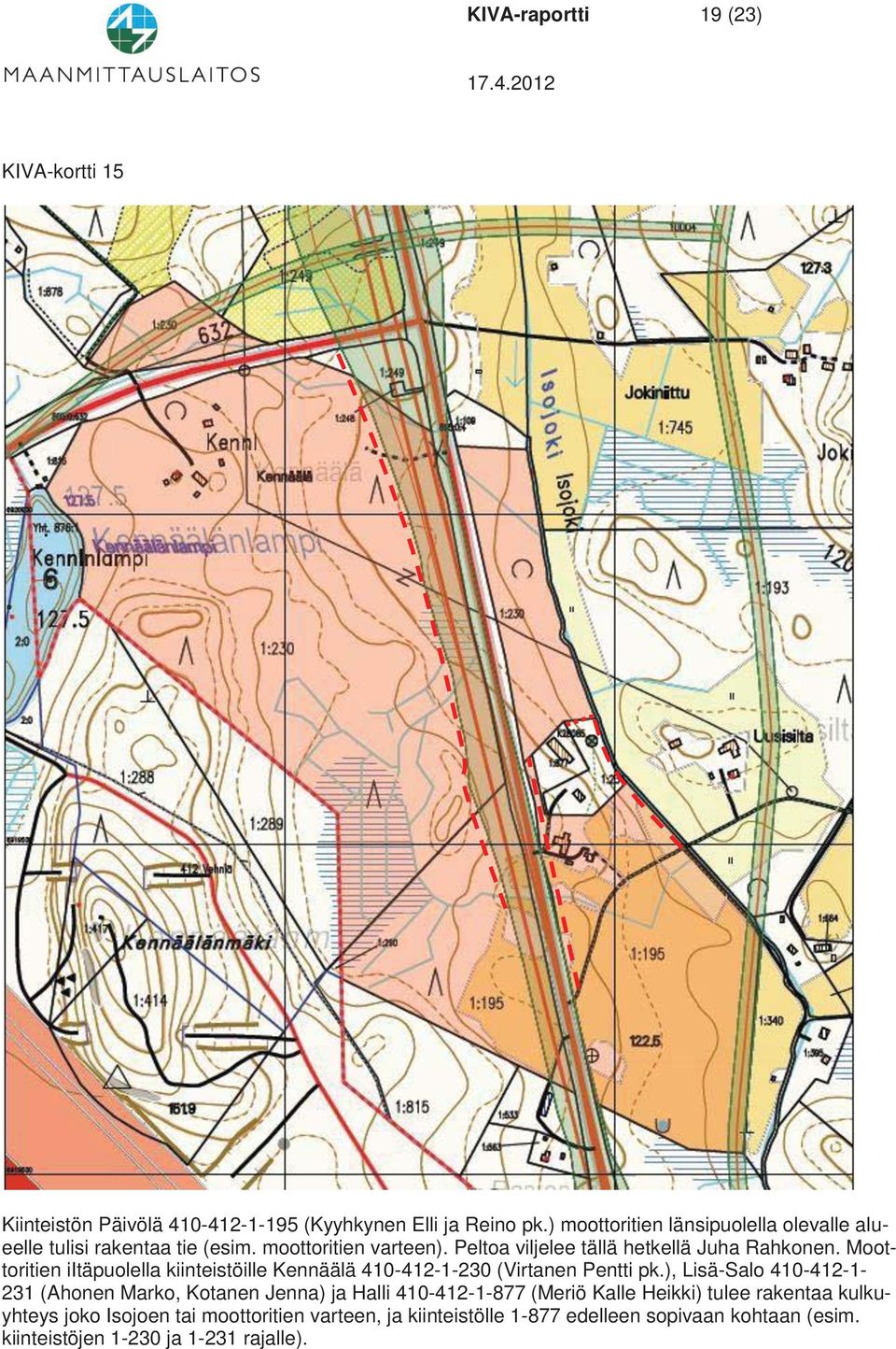 Moottoritien iitäpuolella kiinteistöille Kennäälä 410-412-1-230 (Virtanen Pentti pk.