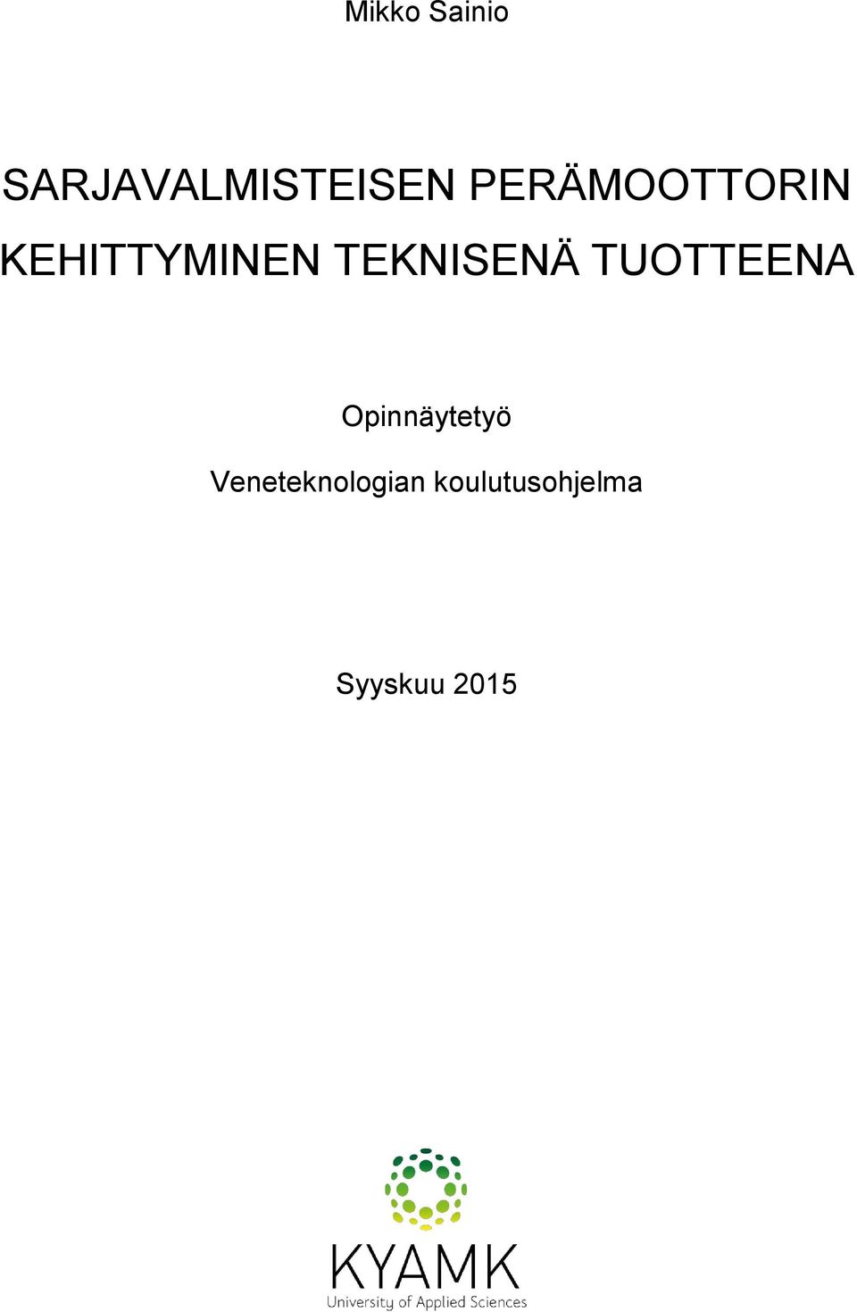 TEKNISENÄ TUOTTEENA Opinnäytetyö