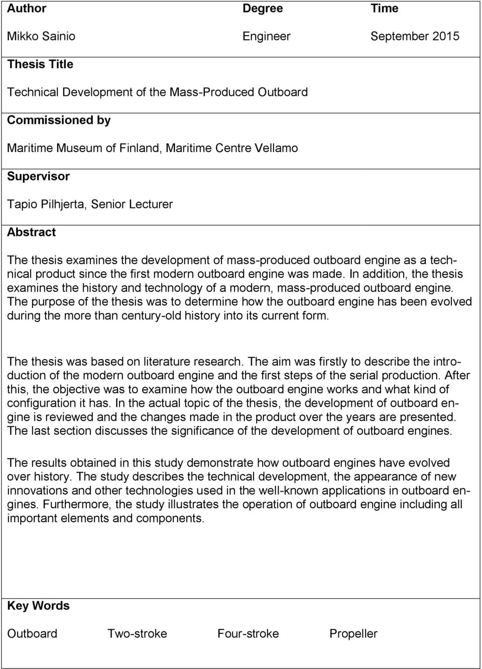 In addition, the thesis examines the history and technology of a modern, mass-produced outboard engine.