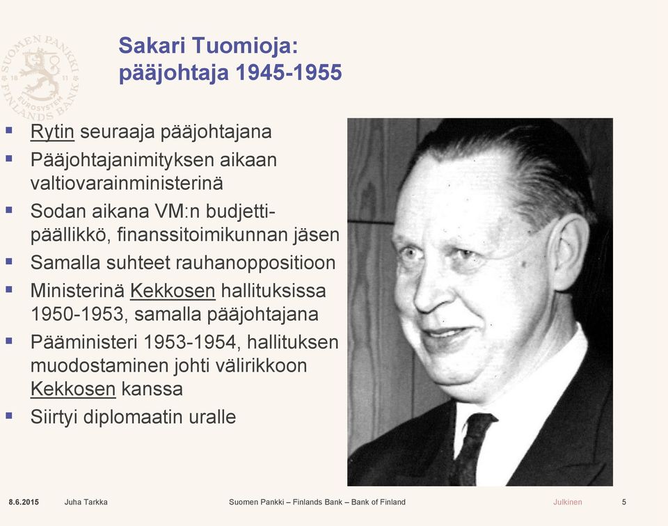 suhteet rauhanoppositioon Ministerinä Kekkosen hallituksissa 1950-1953, samalla pääjohtajana