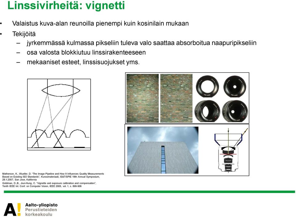 The Image Pipeline and How It Influences Quality Measurements Based on Existing ISO Standards, Kurssimateriaali, IS&T/SPIE 19