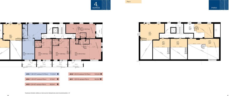 1-2H+K-varaus+Parvi 64,0m 2 4 A13 1-2H+KT-varaus+Parvi 60,0m 2 4