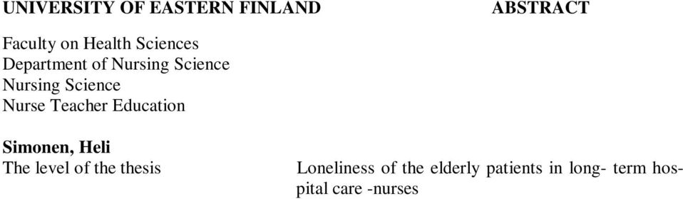 purpose of this study was to provide information about how nurses describe loneliness of the elderly patients long-term hospital care.