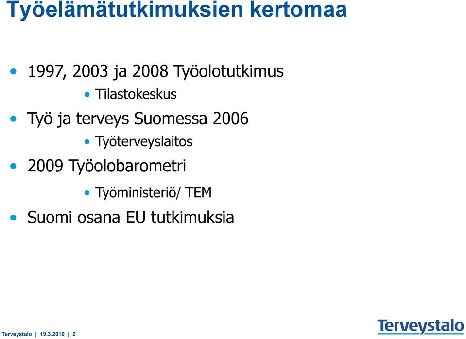 2006 Työterveyslaitos 2009 Työolobarometri