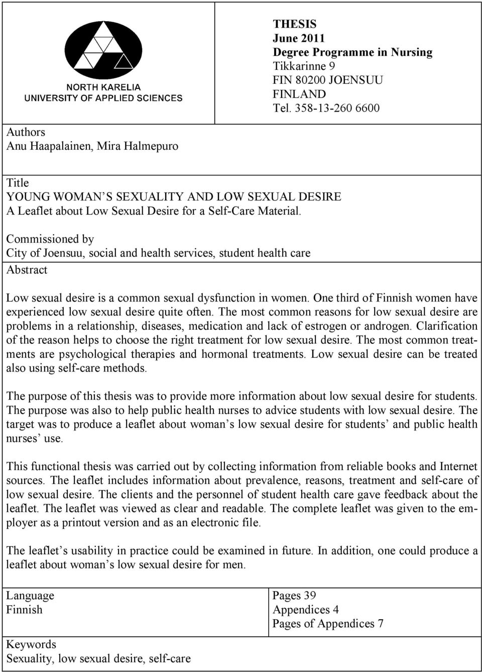 Commissioned by City of Joensuu, social and health services, student health care Abstract Low sexual desire is a common sexual dysfunction in women.