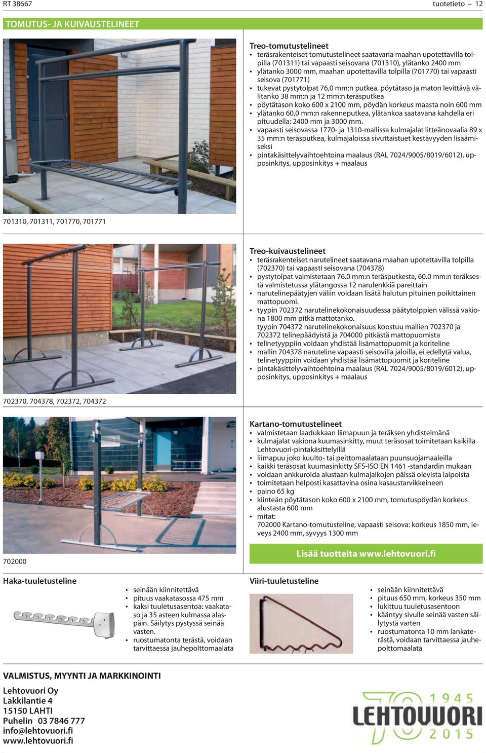 600 x 2100, pöydän korkeus maasta noin 600 ylätanko 60,0 :n rakenneputkea, ylätankoa saatavana kahdella eri pituudella: 2400 ja 3000.