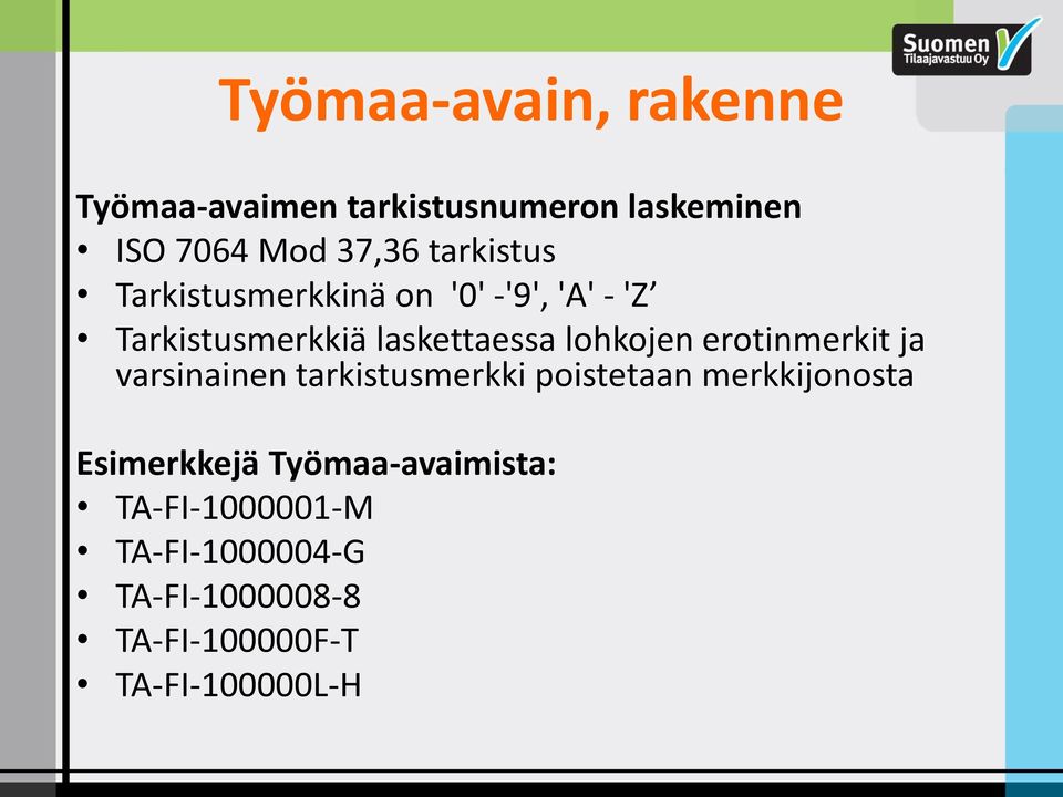 lohkojen erotinmerkit ja varsinainen tarkistusmerkki poistetaan merkkijonosta