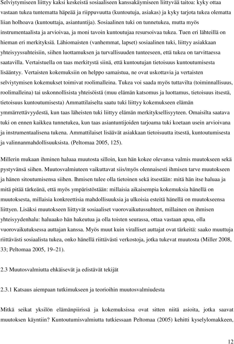 Tuen eri lähteillä on hieman eri merkityksiä.