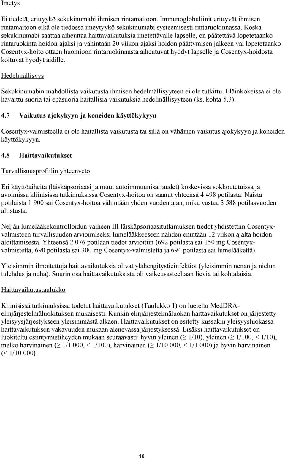 lopetetaanko Cosentyx-hoito ottaen huomioon rintaruokinnasta aiheutuvat hyödyt lapselle ja Cosentyx-hoidosta koituvat hyödyt äidille.