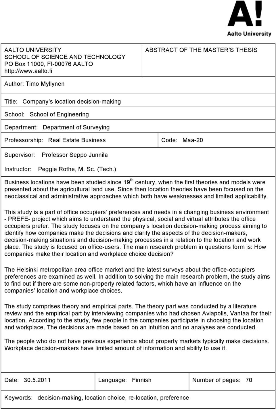 Business Code: Maa-20 Supervisor: Instructor: Professor Seppo Junnila Peggie Rothe, M. Sc. (Tech.