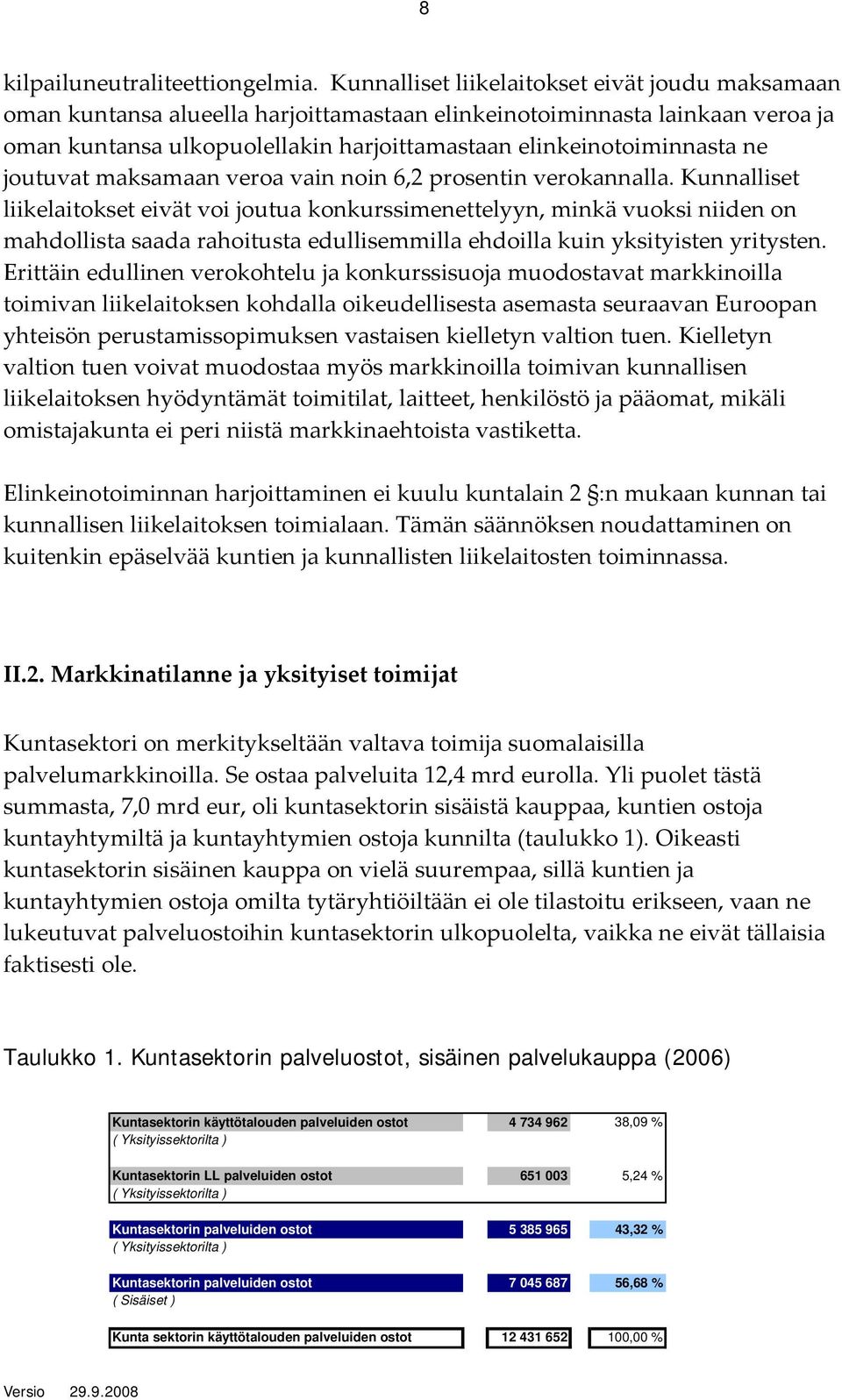 joutuvat maksamaan veroa vain noin 6,2 prosentin verokannalla.