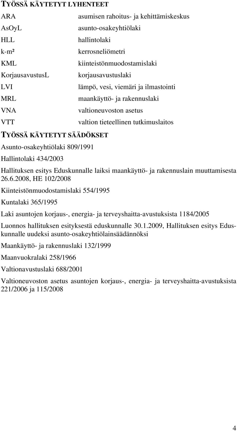 tieteellinen tutkimuslaitos Hallituksen esitys Eduskunnalle laiksi maankäyttö- ja rakennuslain muuttamisesta 26.