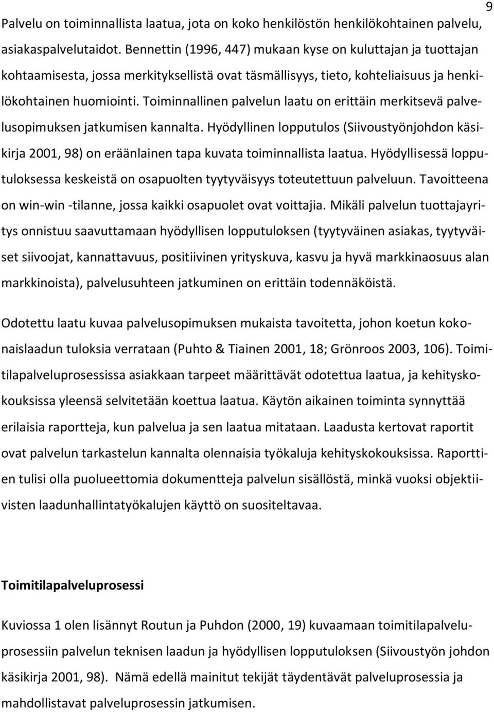 Toiminnallinen palvelun laatu on erittäin merkitsevä palvelusopimuksen jatkumisen kannalta.