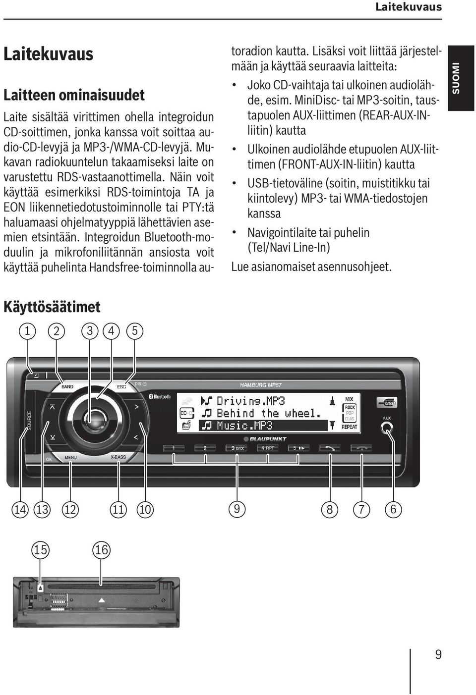 Näin voit käyttää esimerkiksi RDS-toimintoja TA ja EON liikennetiedotustoiminnolle tai PTY:tä haluamaasi ohjelmatyyppiä lähettävien asemien etsintään.