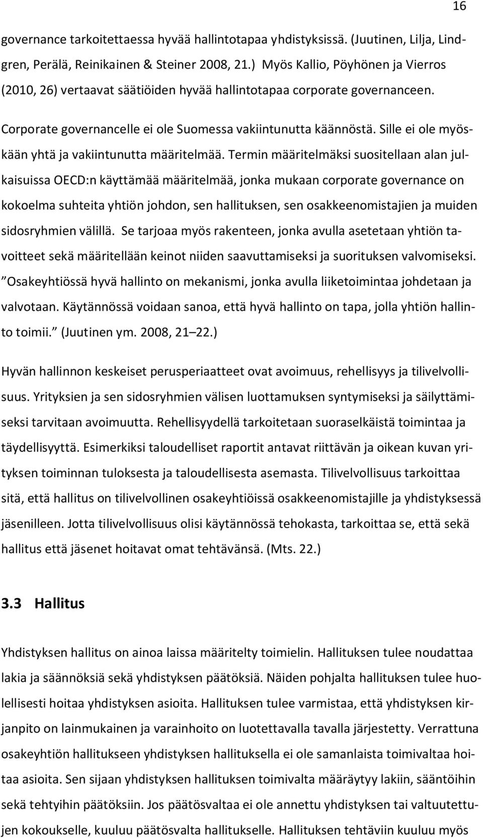 Sille ei ole myöskään yhtä ja vakiintunutta määritelmää.