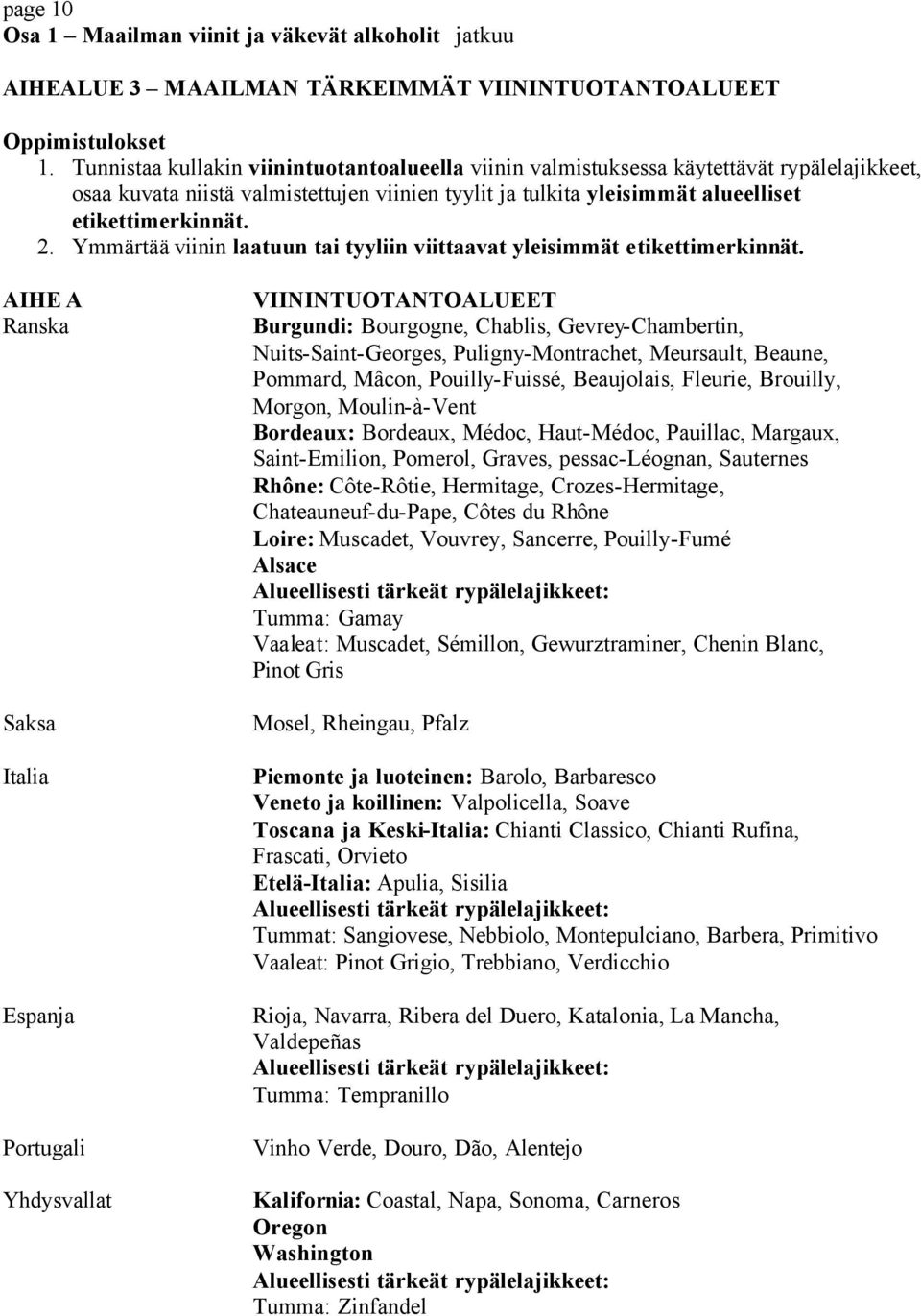 Ymmärtää viinin laatuun tai tyyliin viittaavat yleisimmät etikettimerkinnät.