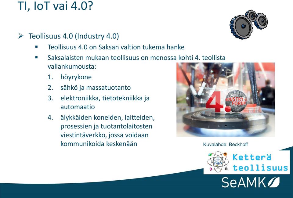 teollista vallankumousta: 1. höyrykone 2. sähkö ja massatuotanto 3.