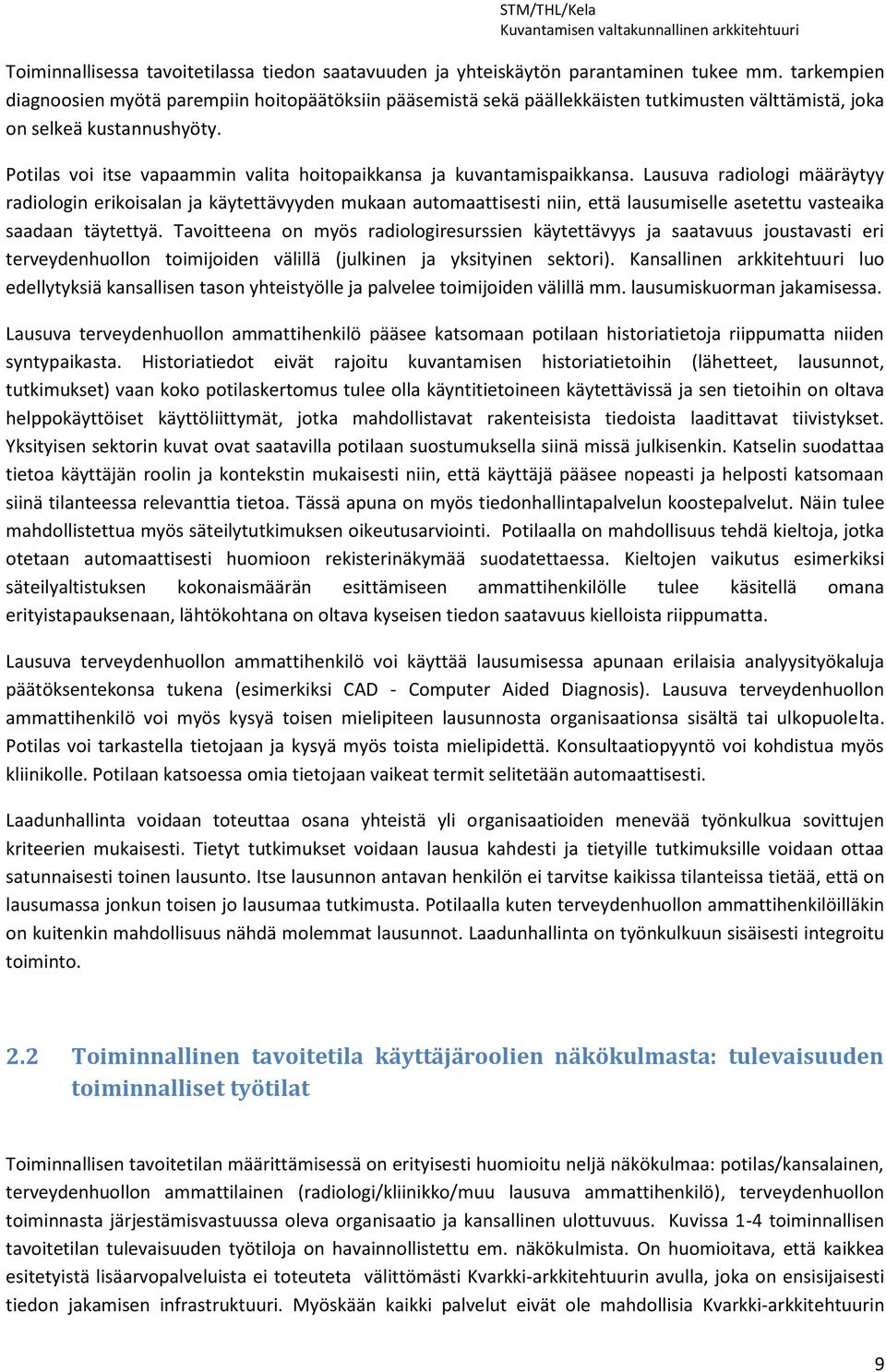Potilas voi itse vapaammin valita hoitopaikkansa ja kuvantamispaikkansa.
